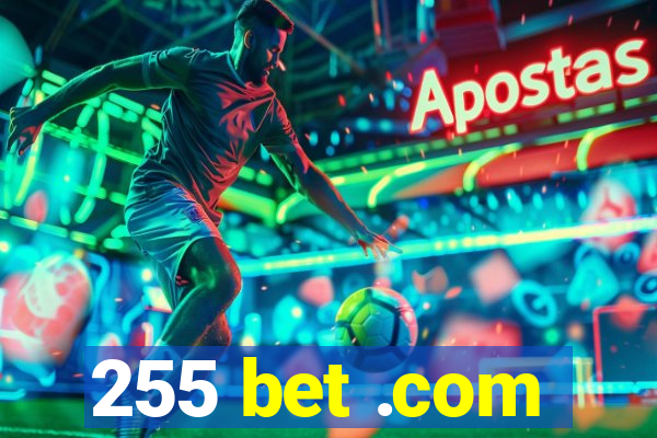 255 bet .com